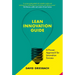 The Lean Innovation Guide: A Proven Approach for Innovation Success