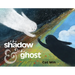 The Shadow and the Ghost
