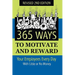 365 Ways to Motivate and Reward Your Employees Every Day: With Little or No Money
