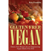 Gluten Free Vegan: Gluten Free Recipes for an Empowering Vegan Gluten Free Diet