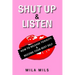 Shut Up & Listen: How to Release Toxicity & Become Your Best Self