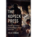 The Kopeck Press: Popular Journalism in Revolutionary Russia, 1908-1918