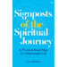 Signposts of the Spiritual Journey: A Practical Road Map to a Meaningful Life