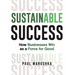 Sustainable Success: How Businesses Win as a Force for Good