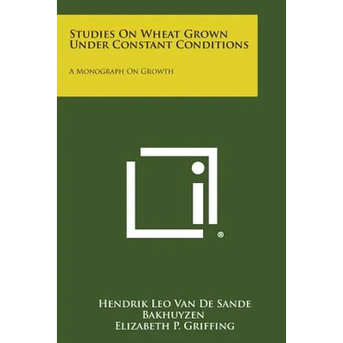 Studies on Wheat Grown Under Constant Conditions: A Monograph on Growth