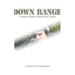 Down Range: A Sniper's Guide to Hitting Your Target