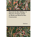 Materials for Bow Making - A Selection of Classic Articles on Woods and Metal for Bow Construction