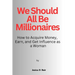 We Should All Be Millionaires: How to Acquire Money, Earn, and Get Influence as a Woman