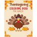 Thanksgiving coloring book adult: Featuring Thanksgiving and Fall Designs to Color (Adults Thanksgiving Coloring Books) 8.5x11 inches