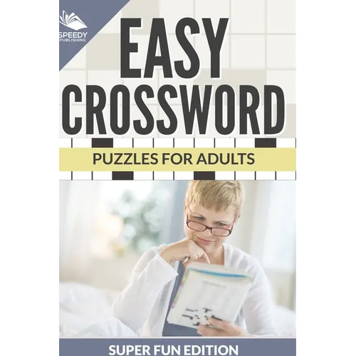 Easy Crossword Puzzles For Adults Super Fun Edition