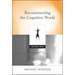 Reconstructing the Cognitive World: The Next Step