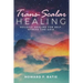 Trans-Scalar Healing: Holistic Healing For Self, Others and Gaia