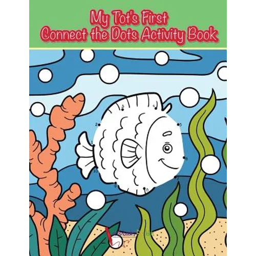 My Tot's First Connect the Dots Activity Book