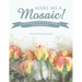 Make Me A Mosaic! A Coloring and Activity Book for Grown ups