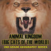 Animal Kingdom (Big Cats of the World): 2nd Grade Geography Series