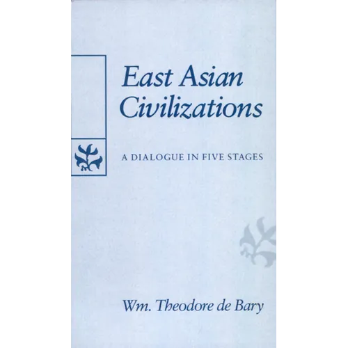 East Asian Civilizations: A Dialogue in Five Stages