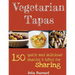 Vegetarian Tapas: 150 quick and delicious snacks and bites for sharing