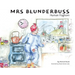 Mrs Blunderbuss: Human Foghorn