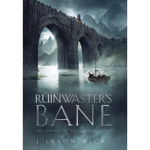Ruinwaster's Bane - The Annals of the Last Emissary