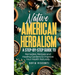Native American Herbalism: A Step-by-Step Guide to Remedies, Recipes, and Healing Gardens to Improve Your Health Naturally