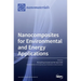 Nanocomposites for Environmental and Energy Applications