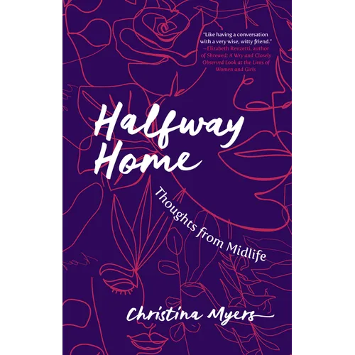 Halfway Home: Thoughts from Midlife