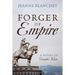 Forger of Empire: A Novel of Genghis Khan