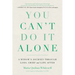You Can't Do It Alone: A Widow's Journey Through Loss, Grief and Life After