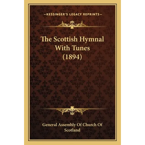 The Scottish Hymnal With Tunes (1894)