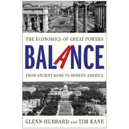 Balance: The Economics of Great Powers from Ancient Rome to Modern America