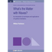 What's the Matter with Waves?: An Introduction to Techniques and Applications of Quantum Mechanics