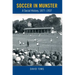 Soccer in Munster: A Social History, 1877-1937