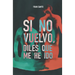 Si no vuelvo, diles que me he ido