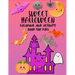 Sweet Halloween. Coloring And Activity Book For Kids: Coloring, Counting, Writing And More in Halloween Style (4-8 Year Olds)