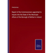 Report of the Commissioners appointed to Inquire into the State of the Municipal Affairs of the Borough of Belfast in Ireland