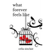 What Forever Feels Like