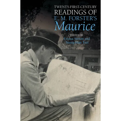 Twenty-First-Century Readings of E.M. Forster's Maurice