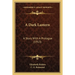 A Dark Lantern: A Story With A Prologue (1913)