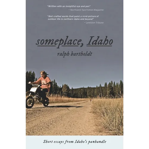 someplace, Idaho: short essays from Idaho's Panhandle