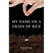 My Name on a Grain of Rice