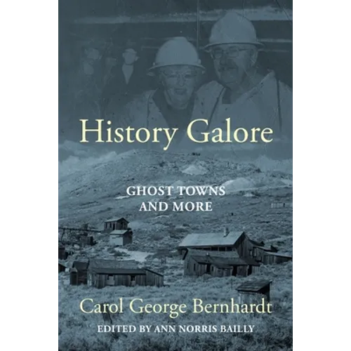 History Galore: Ghost Towns and More