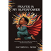 Prayer is My Superpower: Discovering and Activating the Power of Prayer for Black Boys