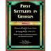 First Settlers in Georgia, Volume 2, Abstracts of English Crown Grants in St. George Parish,1755-1775: Burke, Glascock, Jefferson, Jenkins and Screven