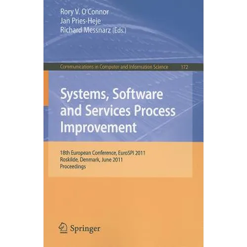 Systems, Software and Services Process Improvement: 18th European Conference, Eurospi 2011, Roskilde, Denmark, June 27-29, 2011, Proceedings