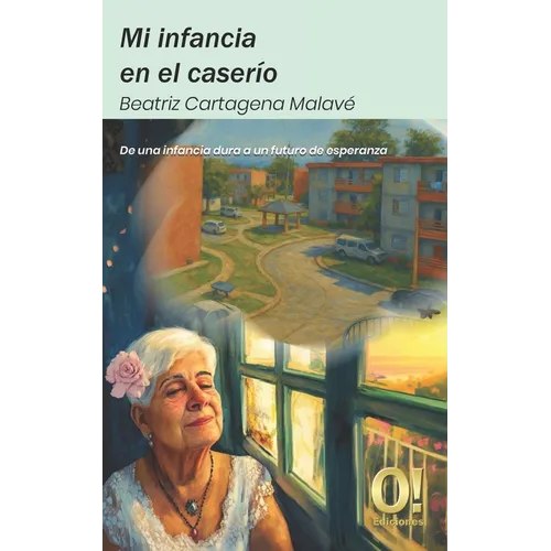 Mi infancia en el caserío: De una infancia dura a un futuro de esperanza