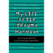 My Life After Trauma Handbook: Surviving and Thriving Using Psychological Approaches