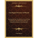 Astrological Practice of Physick: Discovering the True Way to Cure all Kinds of Diseases and Infirmities which are Naturally Incident to the Holy Man