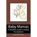 Baby Mamas: A Midwife's Guide to Ending the Epidemic
