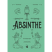 Absinthe: The Forbidden Spirit: An Intoxicating History of the Green Fairy