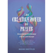 The Creative Power of Prayer: Discover the Transformative Power of Fervent, Spirit-Led Prayer